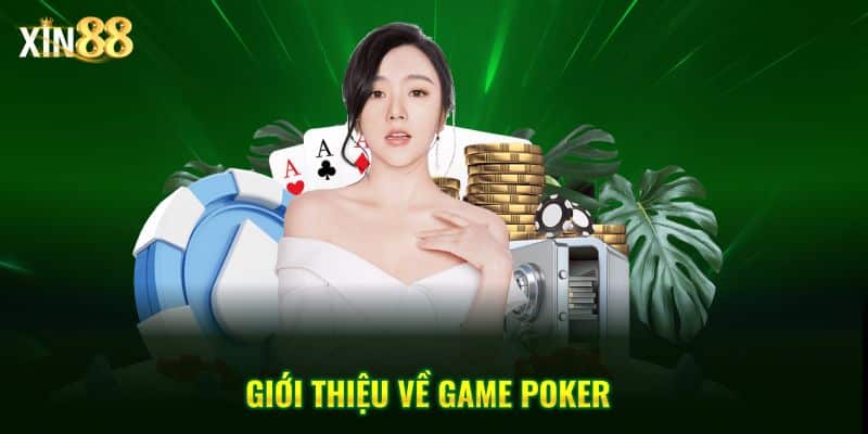 Cách chơi poker tại Xin88 – Hướng dẫn chi tiết cho người mới 2 Cách chơi poker 2
