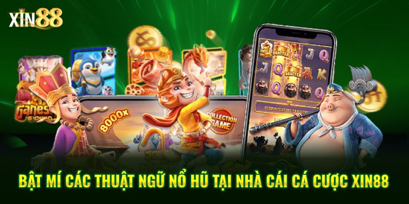 Thuật ngữ nổ hũ và mẹo chơi slot hiệu quả tại Xin88 1 Thuật ngữ nổ hũ 1