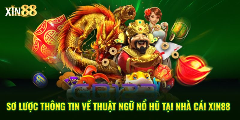 Thuật ngữ nổ hũ và mẹo chơi slot hiệu quả tại Xin88 2 Thuật ngữ nổ hũ 2